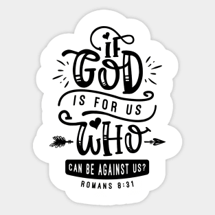 If God Is For Us Who Can Be Against Us Sticker